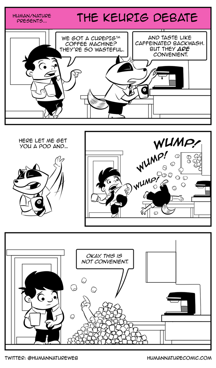 Behold! The <a href="/Keurig/">Keurig</a> coffeepocalypse is upon us in today's HUMAN/NATURE #webcomic humannaturecomic.com/?p=1337