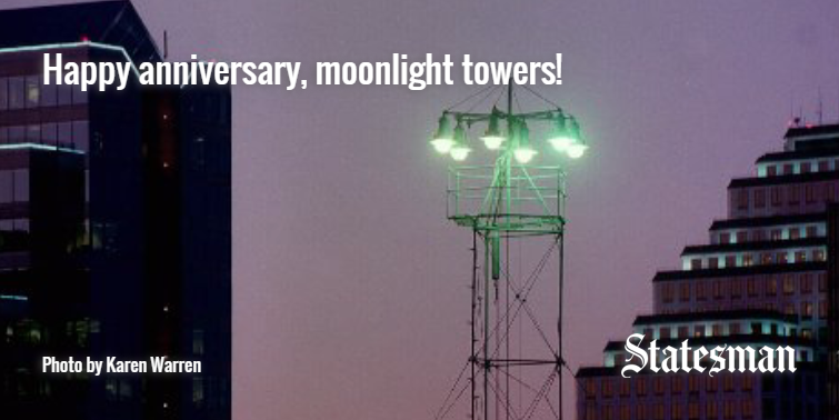 statesman's tweet photo. May marks the 120th anniversary of Austin's iconic moonlight towers http://t.co/pCLnQMiQSD http://t.co/k5QsirHXnq