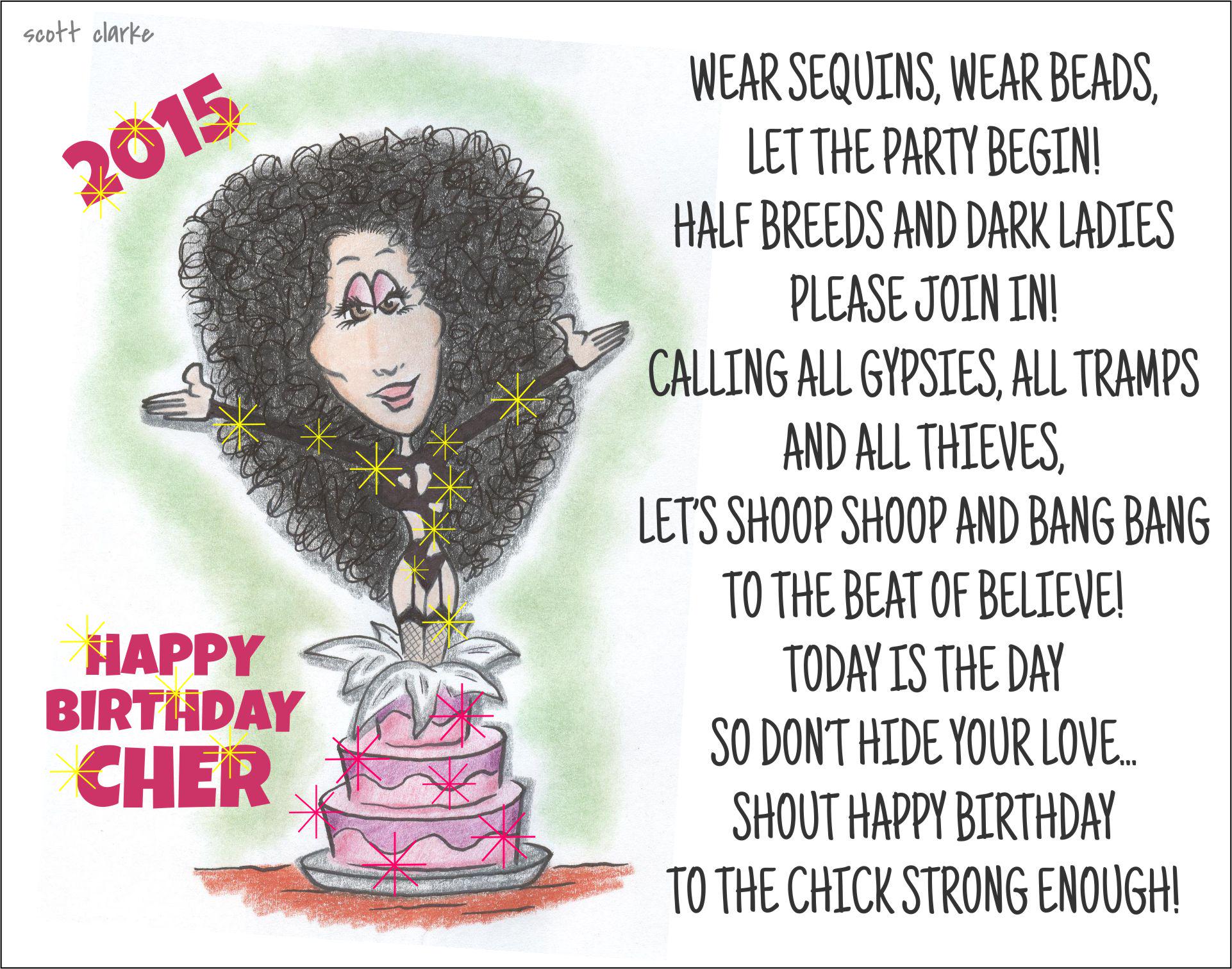  okay....so I couldn\t wait until 2morrow...HAPPY BIRTHDAY CHER!!!!! U have mesmerized me for 40 years, thank u 