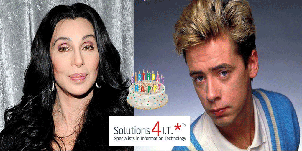Happy Birthday Cher and Nick Heyward of Haircut 100 no hair cuts but we\ll solve IT headaches  
