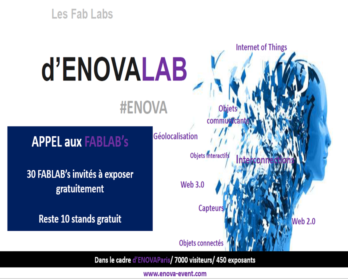 <a href="/FabLabsFR/">FabLabs de France</a> APPEL aux FABLAB’s : 30 FABLAB’s invités à exposer gratuitement///Reste 10 stands gratuit!  #ENOVALAB