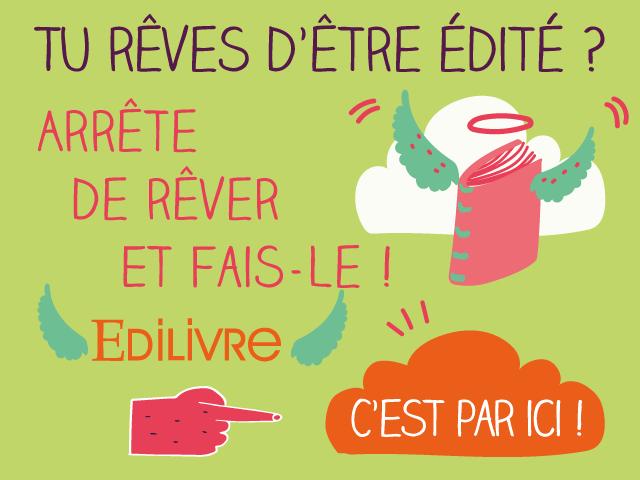 Tu rêves de publier un livre ?
Arrête de rêver et fais-le.
Dépose ton manuscrit en 2 clics.
edilivre.com/deposez-votre-…