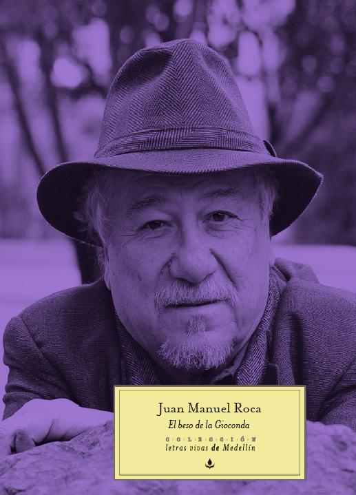 Mañana, 6:30 p.m., presentación de "El beso de la Gioconda" de Juan Manuel <a href="/UnTalRoca_/">Juan Manuel Roca. </a> en <a href="/LuvinaLibreria/">@LuvinaLibreria</a>.