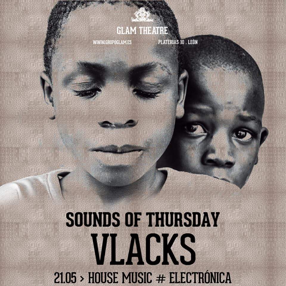 Jueves 21.05  Glam Theatre de #leonesp SOUNDS OF THURSDAY <a href="/vlacksmusic/">Vlacks</a> #HOUSEMUSIC &amp; #ELECTRÓNICA.
