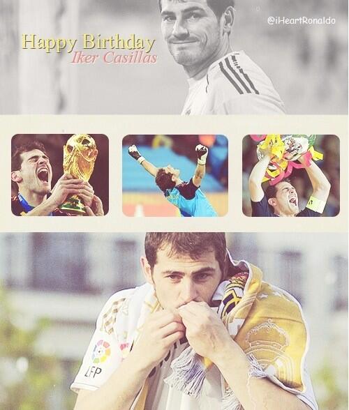  Happy Birthday Iker Casillas            
