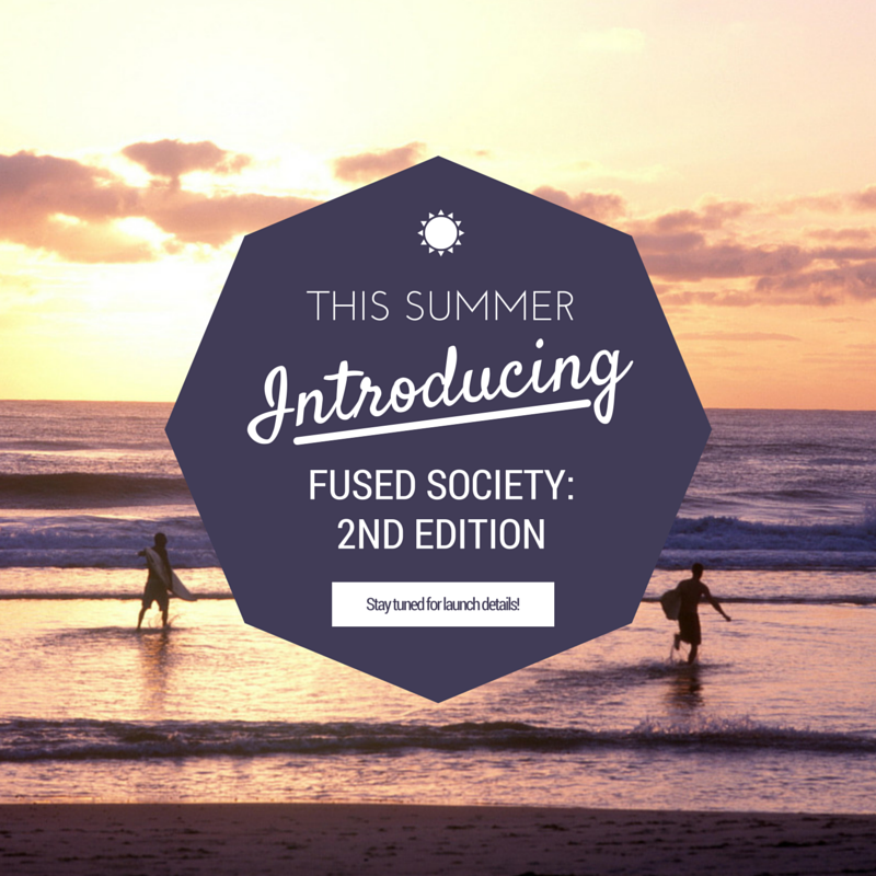 FusedSociety's tweet photo. Coming this summer: Fused Society's 2nd Edition. Stay tuned for launch details! http://t.co/4XFXscKl0w