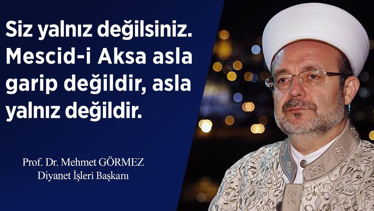 AvSerefMalkoc's tweet photo. "Mescid-i Aksa asla garip değildir, asla yalnız değildir."
Mehmet Görmez | Diyanet İşleri Başkanı @DIBMehmetGormez http://t.co/1LUL3s9mtY