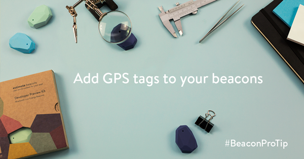 Estimote's tweet photo. #BeaconProTip: Use GPS tags to manage #iBeacon easier http://t.co/383Y0EZkeo http://t.co/YKJBdVlvxG