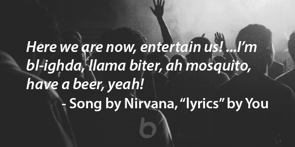 BlupeApp's tweet photo. This entire song. #MisheardLyrics #Nirvana #SmellsLikeTeenSpirit http://t.co/1IQSkXGAR9