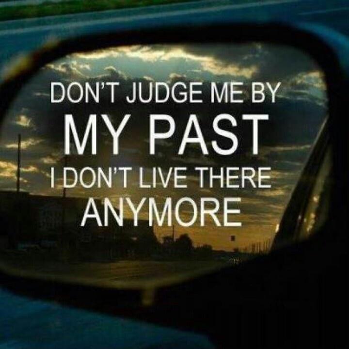 Don't Judge Me By My Past