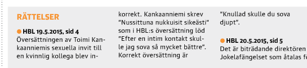 HS-kollegalta tuli viesti:Teillä on lehdessä vielä legendaksi nouseva oikaisu! No niin oli.
