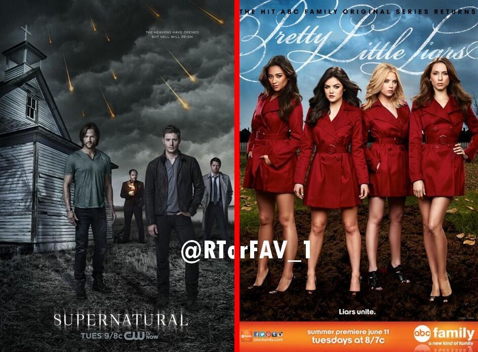 REQUESTED 
RT for Supernatural 
FAV for Pretty little liars