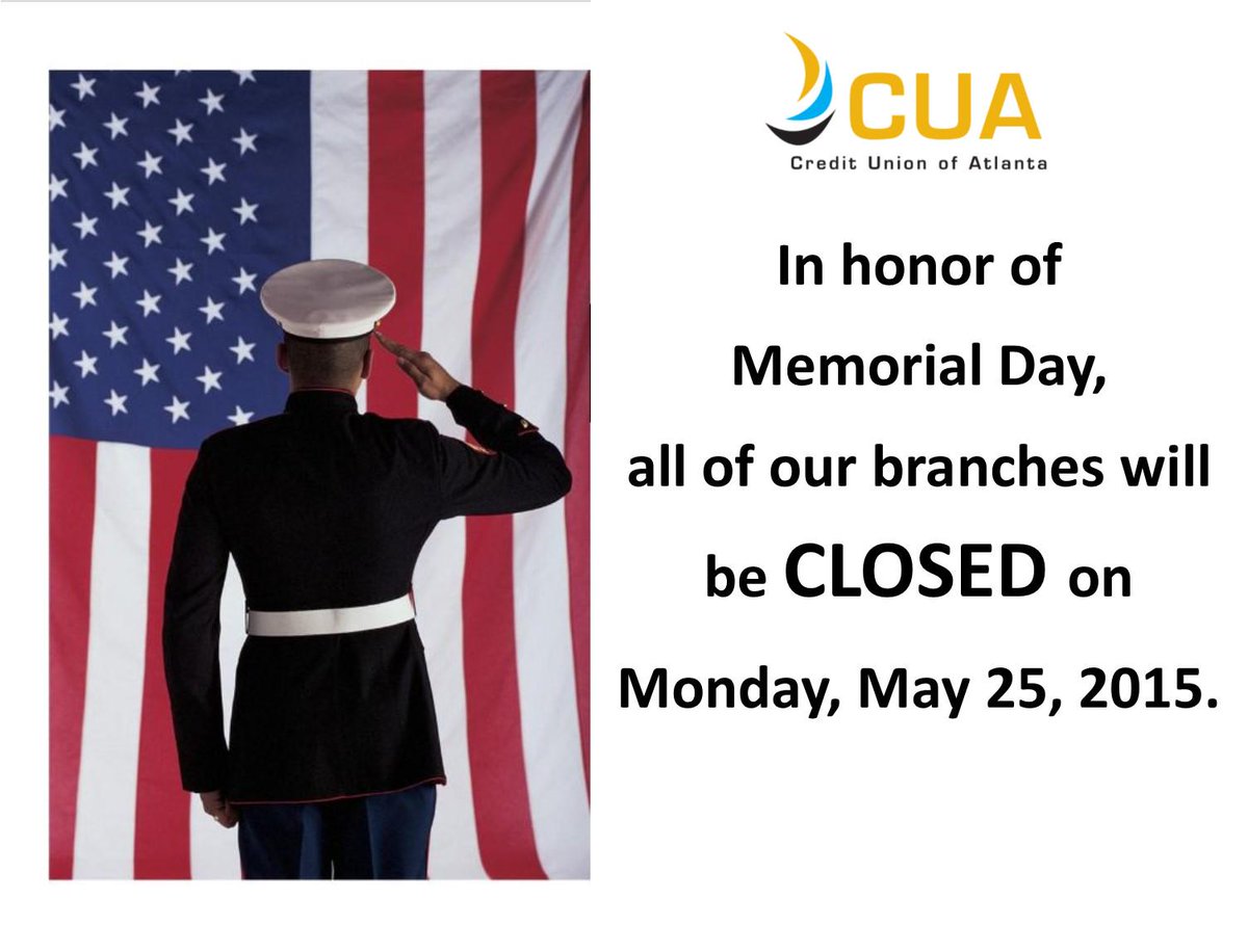 CreditUnionATL's tweet photo. In honor of Memorial Day, Credit Union of Atlanta will be closed on Monday, May 25, 2015. #atlanta http://t.co/0VhWM5WS0A