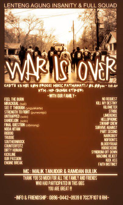 BESOK! WAR IS OVER#2 sabtu,23mei w/ <a href="/FTByouthxcrew/">FEEL THE BURN</a> <a href="/NorequestHC/">norequest</a> <a href="/SeeItThroughKC/">See It Through</a> <a href="/StrideHardcore/">STRIDE</a> <a href="/KILOMETER_HC/">Kilometer Hardcore</a> OTS:15K