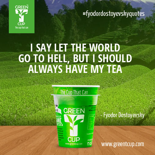 greent_cup's tweet photo. I say let the world go to hell, but I should always have my tea.
- Fyodor Dostoyevsky #alwayshavetea #mytea #greentea http://t.co/2JrQ1E0Img