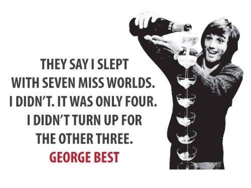 Happy Birthday George Best! When I die and I lay to rest, I\m gonna go on the piss with georgie best  