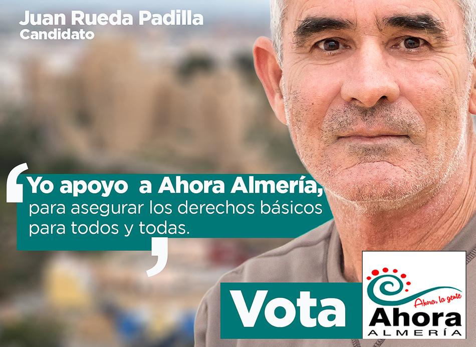 Juan Rueda Padilla gente de AHORA #Almeria para asegurar los derechos básicos de tod@s #YoVotoAhoraAlmeria