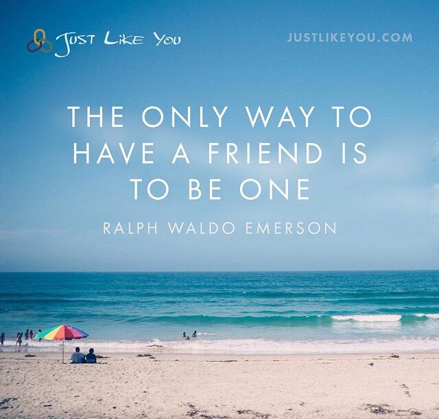 JustLikeYou's tweet photo. The only way to have a friend is to be one. http://t.co/1z5ChH0Jec http://t.co/kZWFZjy0mN