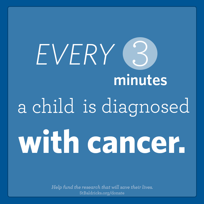 StBaldricks's tweet photo. Every 3 minutes, a family hears "your child has cancer." 

Make a donation. Make a difference: http://t.co/nmpgA4ESWZ http://t.co/tIMKBNgjY6