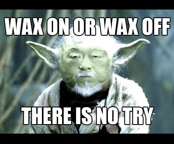 yessayer's tweet photo. Wax on or wax off, there is no try. ~Yoda Miyagi #quote #quotes http://t.co/7gvTpvU2E8