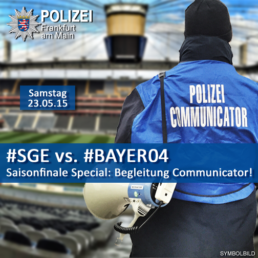 Polizei_Ffm's tweet photo. HEUTE #Bundesliga #SGEB04 * Beitrags-Special zum #SGE #Saisonfinale in #meinFrankfurt: Begleitung #Comunicator Team! http://t.co/PDBejwbtLu