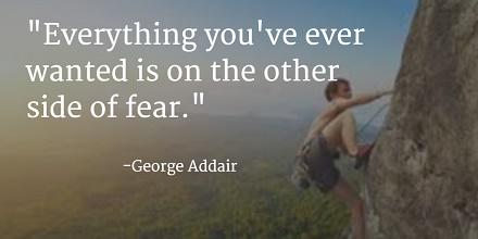 philip24601's tweet photo. "Everything you've ever wanted is on the other side of fear." -George Addair #quotes #ators http://t.co/aZYFO1HuLD