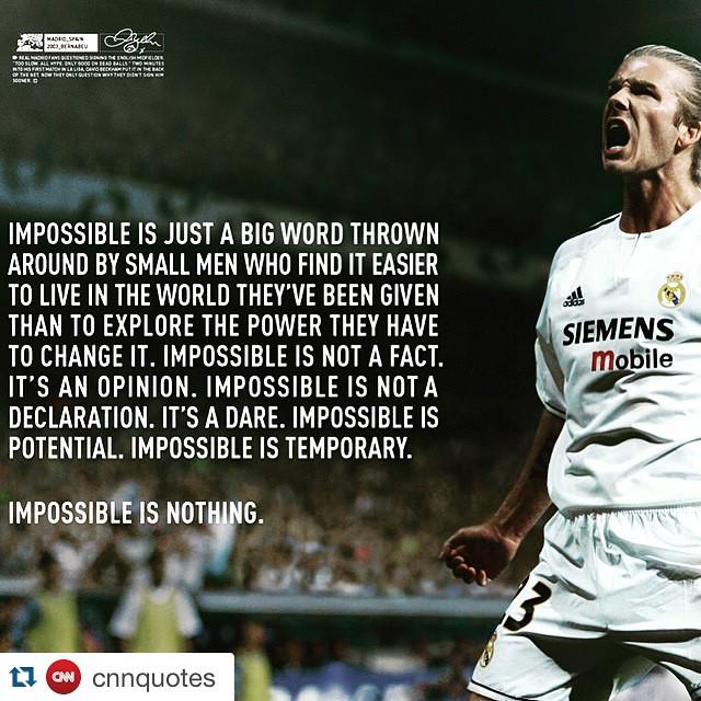 Tibio Cumbre bobina Footy Oldies on Twitter: "#Repost @cnnquotes with @repostapp. ・・・ Impossible  is Nothing! #Adidas #DavidBeckham #Beckham #Motivation #Quotes #…  http://t.co/J0rd0rxnos" / Twitter
