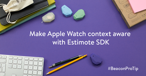 Estimote's tweet photo. #BeaconProTip: make the Apple Watch context-aware with #nearables http://t.co/rBbo2xc7X6 http://t.co/YE9shDjKFO