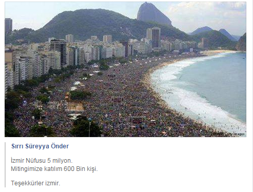 İzmirin nüfusu 5 milyon
Mitinge katılım 600 bin
Yer: Copacabana / Rio