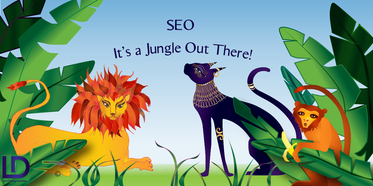 SEO "it's A Jungle Out There" What Web directories did Google ban? Visit blog. lillerdesignworks.com