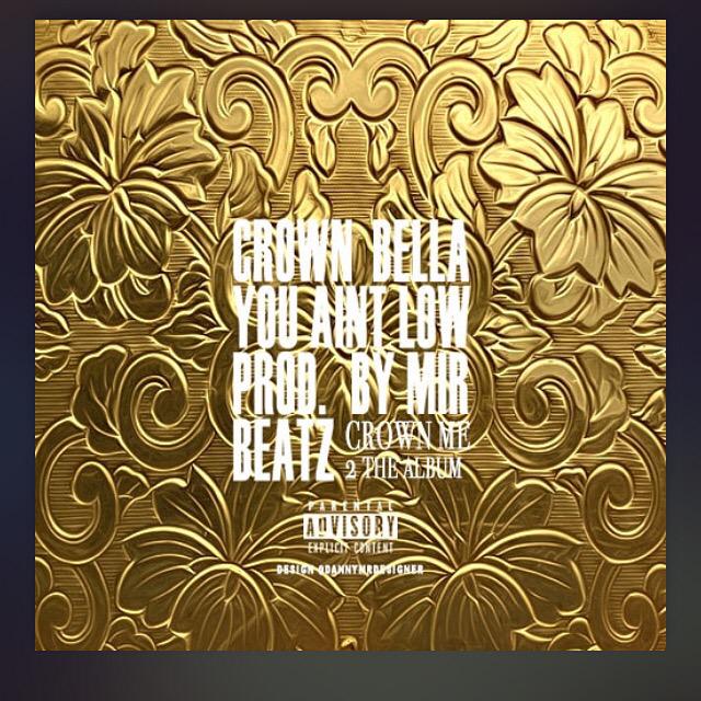 _BANDOBANDO's tweet photo. https://t.co/zmno8nWSVI New Hot Song You Ain't Low  Off @Crownbella  New Album #CrownMe2 Coming Soon http://t.co/SyR2s6fevV