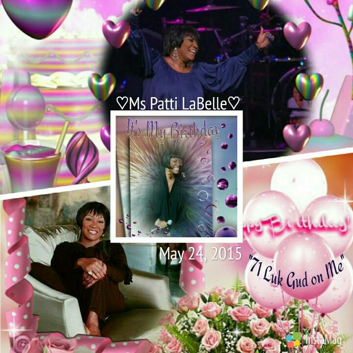 Let\s Show Some Birthday Luv to The Godmother of Soul Ms Patti LaBelle Happy Birthday Hv a Blasttttt! 