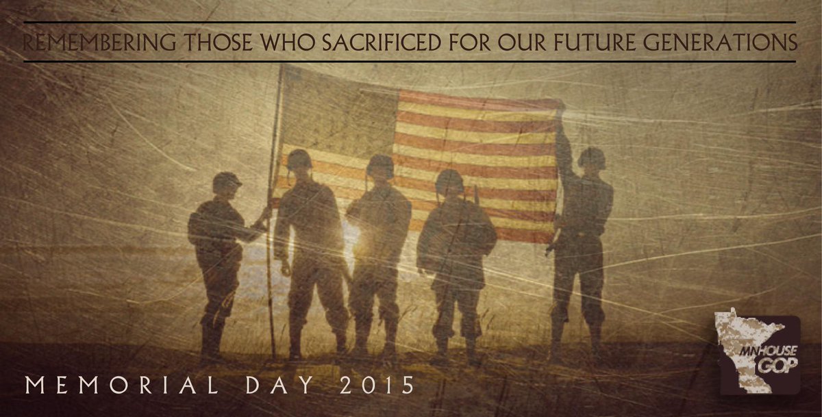 mnhousegop's tweet photo. Wishing everyone a safe &amp; happy Memorial Day weekend. Take time to remember our fallen servicemen &amp; women. http://t.co/KcLiH6C6qP