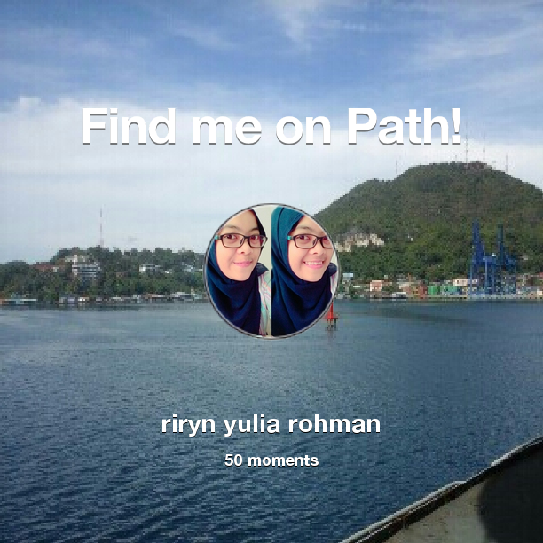 RirynYulia's tweet photo. I've shared 50 memories with my friends on #Path - see them now at http://t.co/Z5WexjyJ0s! #thepersonalnetwork http://t.co/N4vszDNgi5