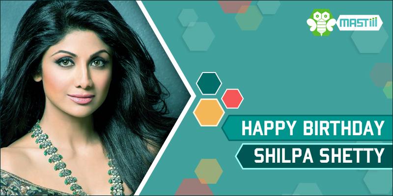  wishes Shilpa Shetty, a very Happy Birthday! 