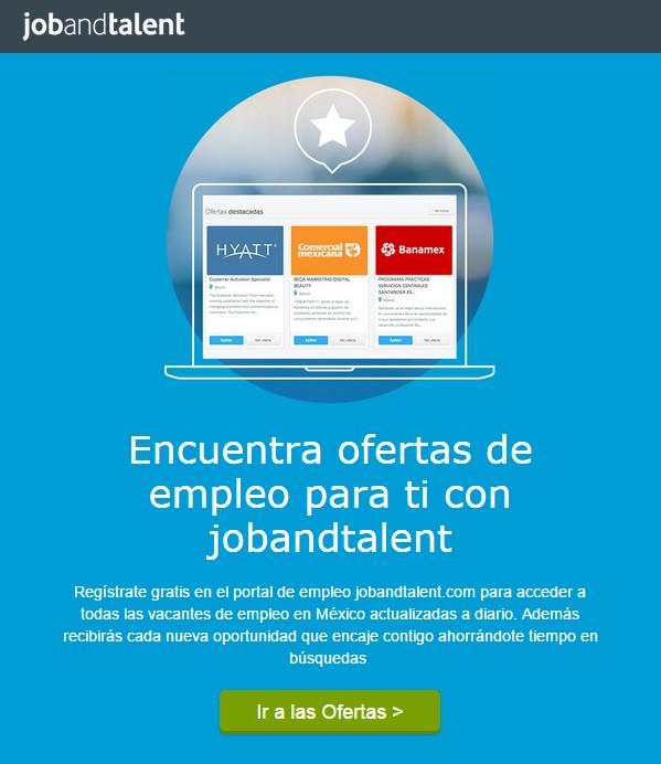 Regístrate gratis en el portal de empleo jobandtalent.com para acceder a todas las vacantes de empleo en México