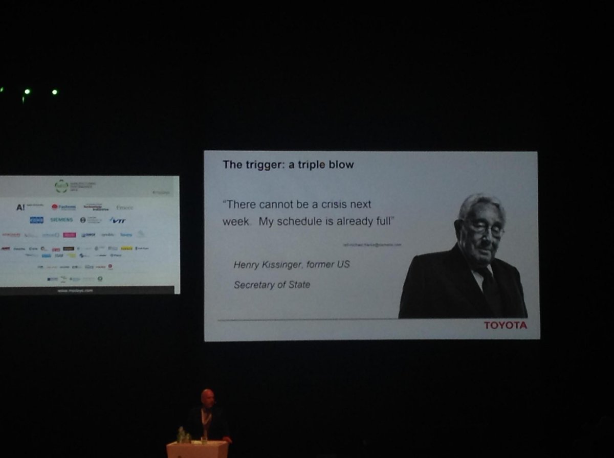 There cannot be a crisis next week. My schelude is already full. Henry Kissinger #mpdays #toyota