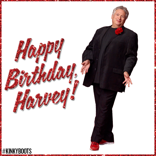 Happy Birthday Harvey Fierstein, book writer for ! KINKY BOOTS makes its Providence premiere Tuesday! 