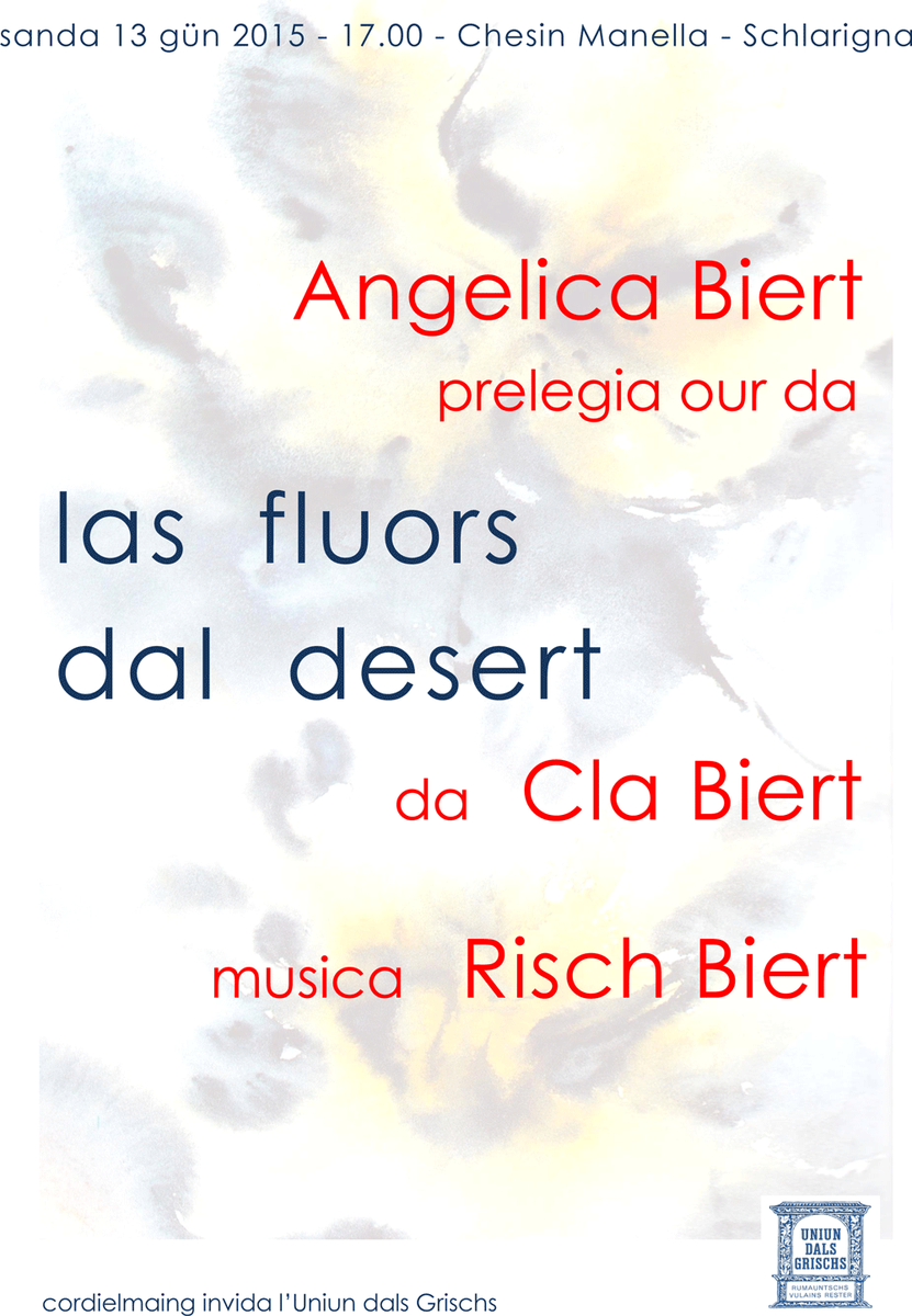 udgrumantsch's tweet photo. Chesin Manella, sonda, 13-06-2015, 17h, Las fluors dal desert da Cla Biert: Angelica Biert prelegia Risch Biert suna. http://t.co/LheNsr8q48