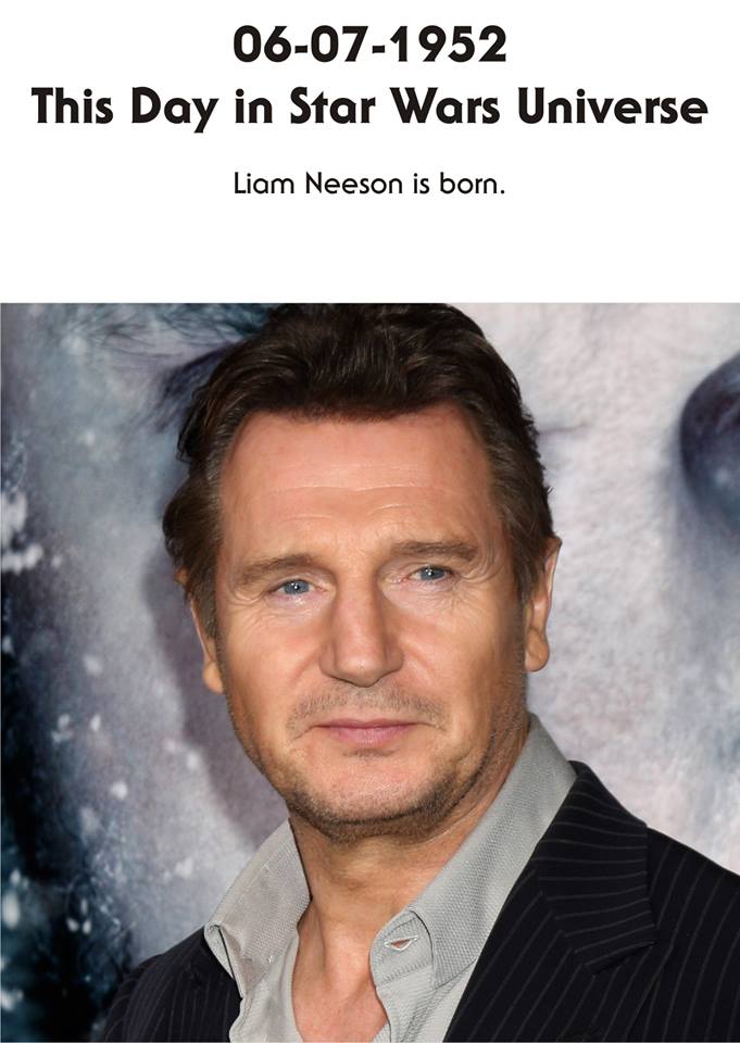 06-07-1952 Today, Star Wars Universe wishes actor Liam Neeson a very Happy Birthday! 