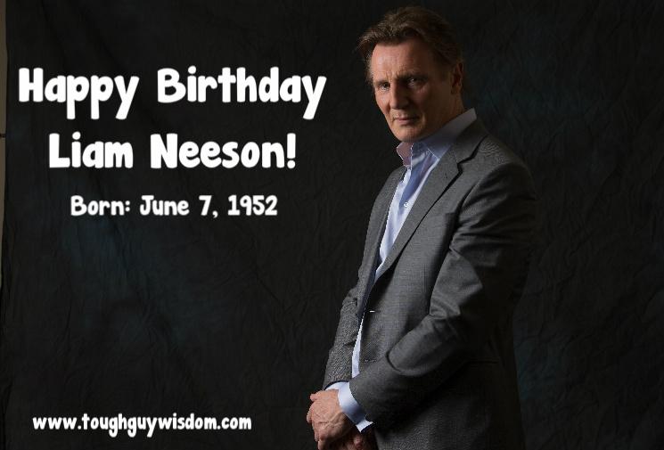Happy 63rd Birthday to Liam Neeson! 