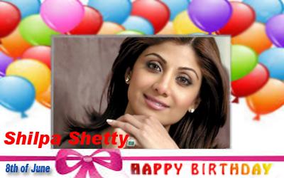 Happy Birthday :: Shilpa Shetty [ 8th of June ]  