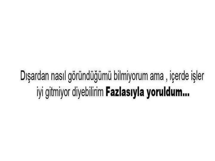 Yoruldum...!!!