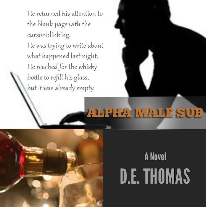 #AlphaMaleSub A novel by #AuthorDEThomas Out this June 2015 <a href="/NotoriousDET/">Thom</a> #bookteaser #TheHartEffect