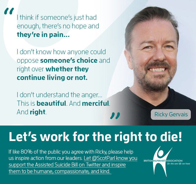 Humanists_UK's tweet photo. We're hoping @ScotParl today will show support for a compassionate #righttodie. To quote @rickygervais... http://t.co/xqGWOhKggu