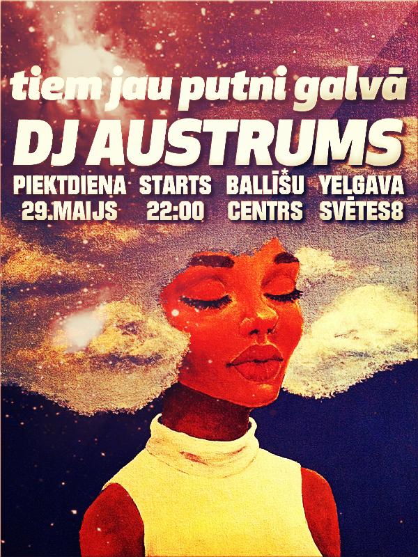 Piektdien - 29.maijā <a href="/djaustrums/">DJ AUSTRUMS</a> x <a href="/BarsPutniGalva/">Tiem jau putni galvā</a>