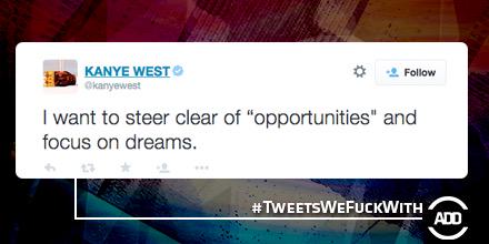 AllDef's tweet photo. .@kanyewest keep dreaming #TweetsWeFuckWith http://t.co/XBKJxba1aJ