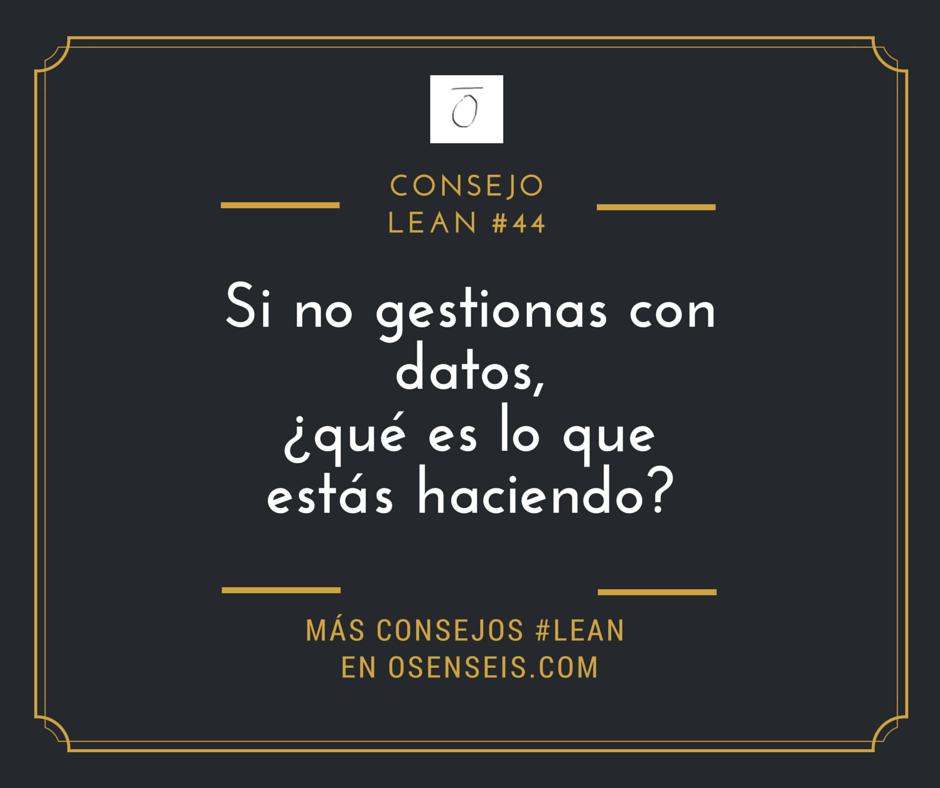 Osenseis's tweet photo. Consejo #Lean 44: Si no gestionas con datos, ¿qué es lo que estás haciendo? #SEIO2015 #sixsigma http://t.co/ShMbmoywVS