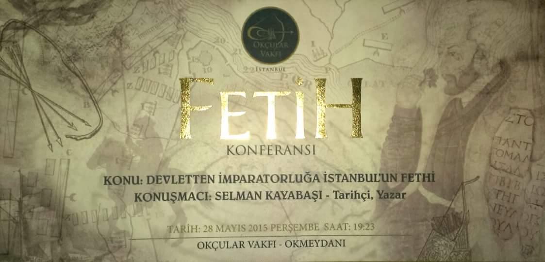 "Fetih Ruhunu Solumak ve Anlayabilmek " Saat 19.23 de Okçular Vakfı Konferans Salonunda #FetihRuhu #okcularmeydanda