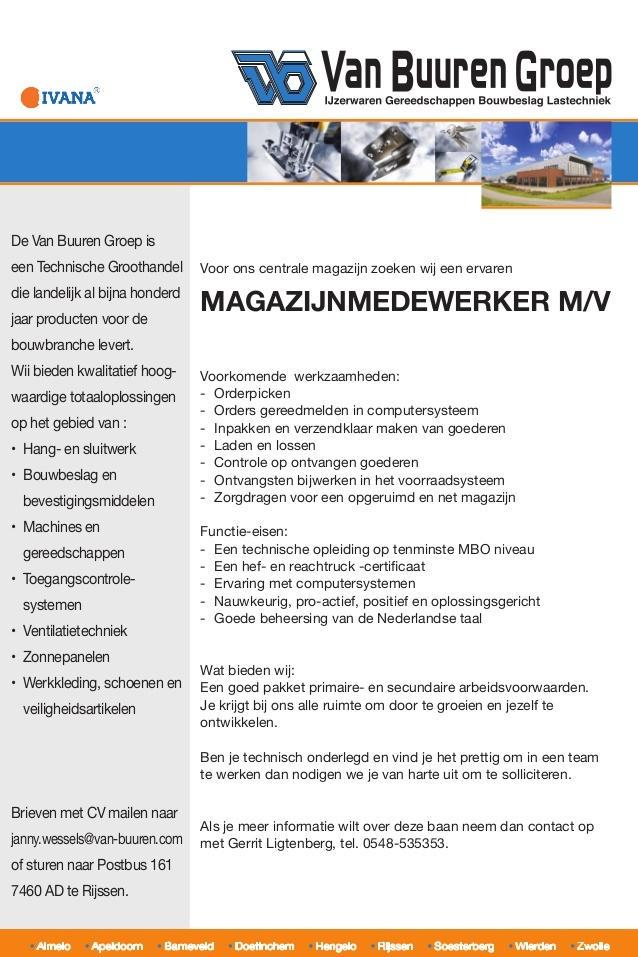 Voor ons centrale magazijn in Rijssen is de Van Buuren Groep op zoek naar een ervaren magazijnmedewerker.